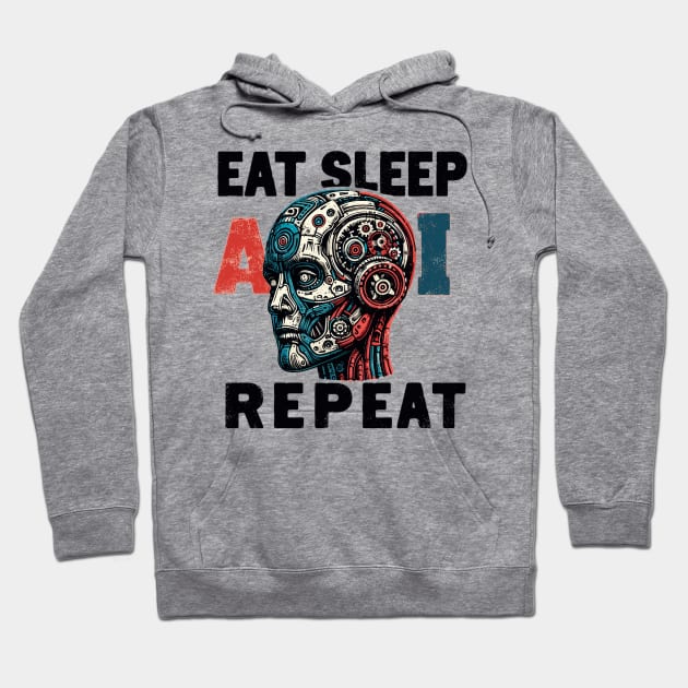 Eat Sleep AI Repeat Hoodie by Vehicles-Art